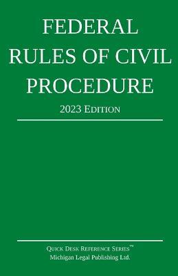 Federal Rules of Civil Procedure; 2023 Edition: With Statutory Supplement - Michigan Legal Publishing Ltd - cover