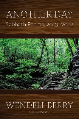 Another Day: Sabbath Poems 2013-2023 - Wendell Berry - cover