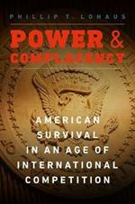 Power and Complacency: American Survival in an Age of International Competition