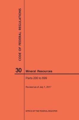 Code of Federal Regulations Title 30, Mineral Resources, Parts 200-699, 2017 - Nara - cover