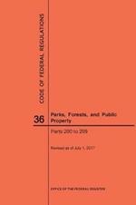 Code of Federal Regulations Title 36, Parks, Forests and Public Property, Parts 200-299, 2017