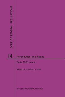 Code of Federal Regulations, Title 14, Aeronautics and Space, Parts 1200-End, 2020 - Nara - cover