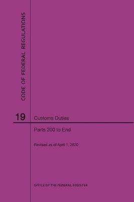 Code of Federal Regulations Title 19, Customs Duties, Parts 200-End, 2020 - Nara - cover