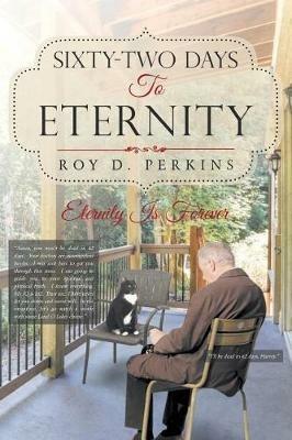 Sixty-Two Days to Eternity - Roy D Perkins - cover