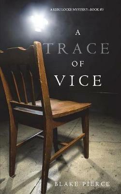 A Trace of Vice (a Keri Locke Mystery--Book #3) - Blake Pierce - cover