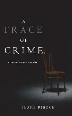 A Trace of Crime (a Keri Locke Mystery--Book #4) - Blake Pierce - cover