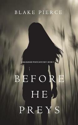 Before He Preys (A Mackenzie White Mystery-Book 9) - Blake Pierce - cover