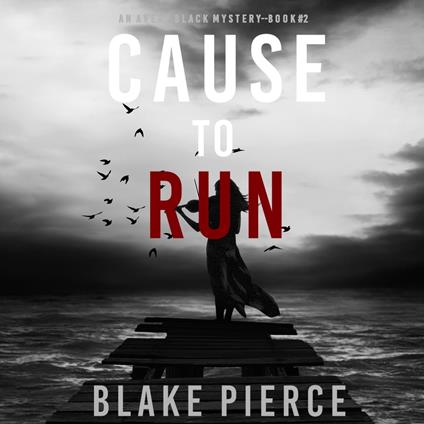 Cause to Run (An Avery Black Mystery—Book 2)