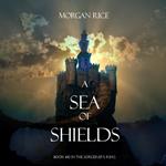 A Sea of Shields (Book #10 in the Sorcerer's Ring)