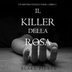 Il Killer della Rosa (Un Mistero di Riley Paige — Libro #1)