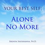 Your Best Self: Alone No More