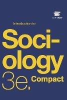 Introduction to Sociology 3e Compact by OpenStax (Print Version, Paperback, B&W, Small Font) - Openstax - cover
