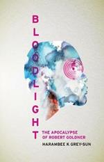 BloodLight: The Apocalypse of Robert Goldner