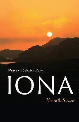 Iona: New and Selected Poems - Kenneth Steven - cover