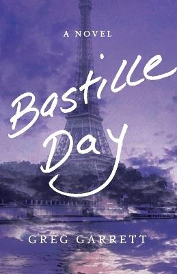 Bastille Day - Greg Garrett - cover