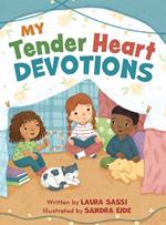 My Tender Heart Devotions (Part of the My Tender Heart Series)