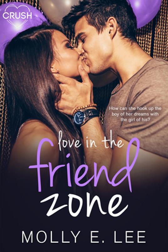 Love in the Friend Zone - Molly E. Lee - ebook