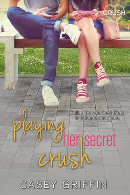 Playing Her Secret Crush - Casey Griffin - ebook