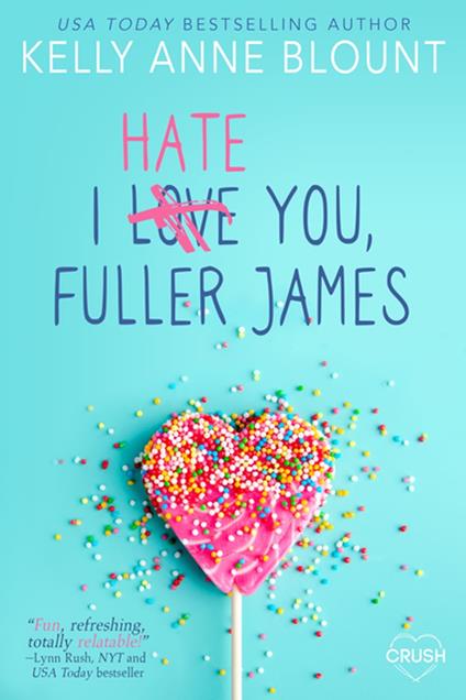 I Hate You, Fuller James - Kelly Anne Blount - ebook