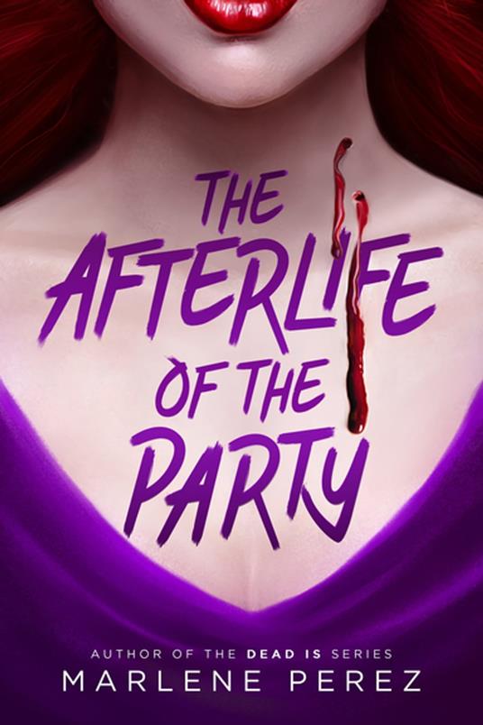 The Afterlife of the Party - Marlene Perez - ebook