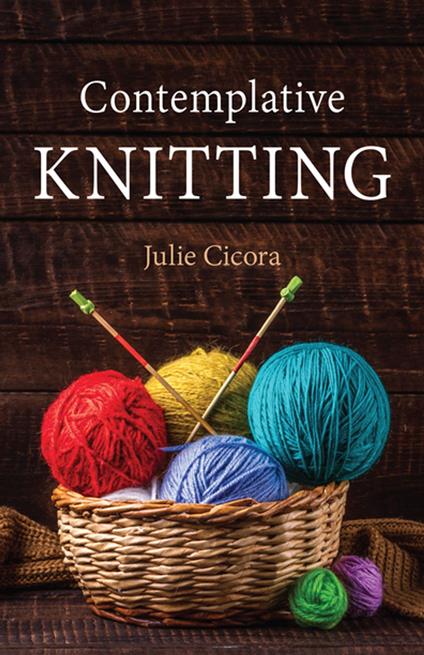 Contemplative Knitting