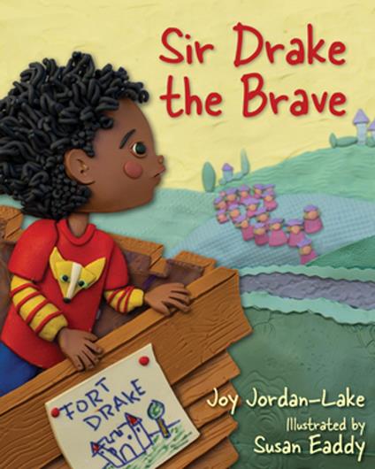 Sir Drake the Brave - Joy Jordan-Lake,Julia Jordan-Lake,Susan Eaddy - ebook