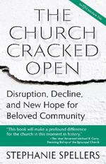 The Church Cracked Open: Disruption, Decline, and New Hope for Beloved Community