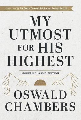 My Utmost for His Highest: Modern Classic Language Hardcover (365-Day Devotional Using Niv) - Oswald Chambers - cover