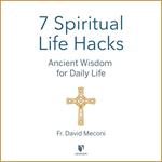 7 Spiritual Life Hacks