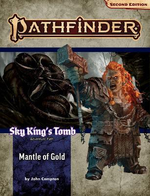 Pathfinder Adventure Path: Mantle of Gold (Sky King’s Tomb 1 of 3) (P2) - John Compton,Crystal Frasier,Caryn DiMarco - cover