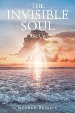 The Invisible Soul: Rise Up