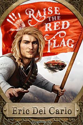 Raise the Red Flag - Eric Del Carlo - cover