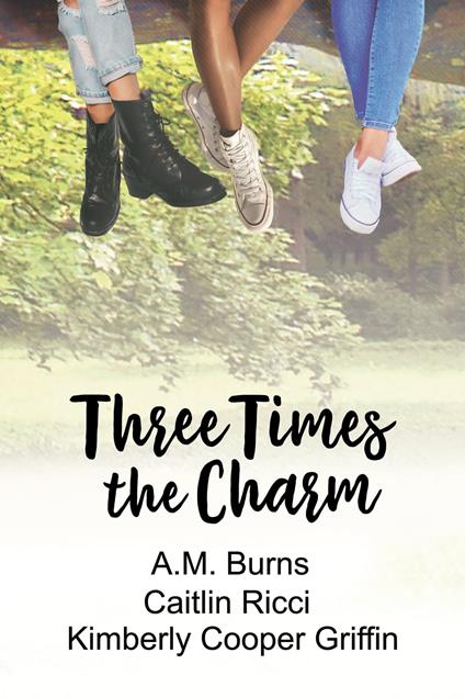 Three Times the Charm - A.M. Burns,Kimberly Cooper Griffin,Caitlin Ricci - ebook