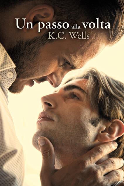 Un passo alla volta - K.C. Wells,Cristina Massaccesi - ebook