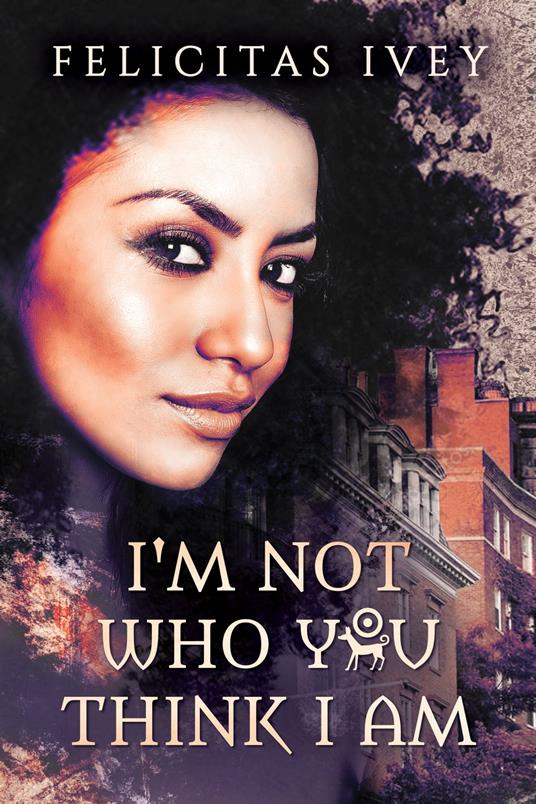 I'm Not Who You Think I Am - Felicitas Ivey - ebook