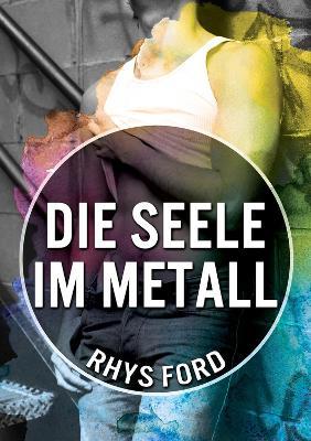 Die Seele im Metall (Translation) - Rhys Ford - cover