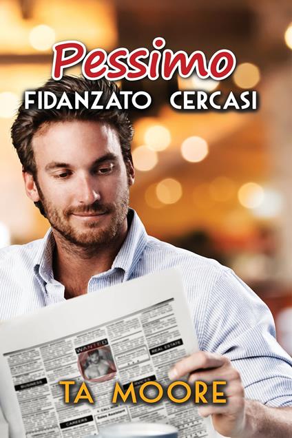 Pessimo fidanzato cercasi - T.A. Moore,Emanuela Cardarelli - ebook