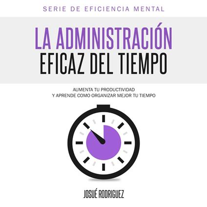 La Administración Eficaz del Tiempo