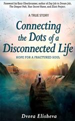 Connecting the Dots of a Disconnected Life