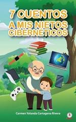 7 cuentos a mis nietos ciberneticos