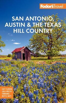 Fodor's San Antonio, Austin & the Hill Country - Fodor's Travel Guides - cover