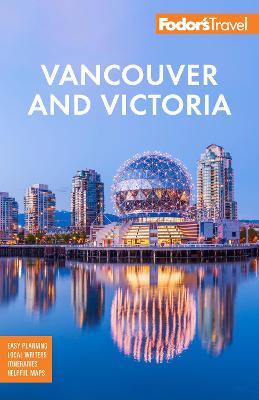 Fodor's Vancouver & Victoria: with Whistler, Vancouver Island & the Okanagan Valley - Fodor's Travel Guides - cover