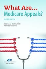 What Are... Medicare Appeals? Second Edition