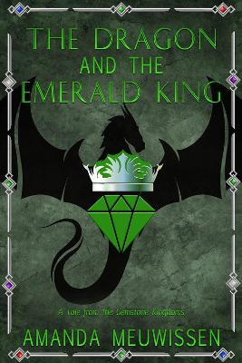 The Dragon and the Emerald King - Amanda Meuwissen - cover