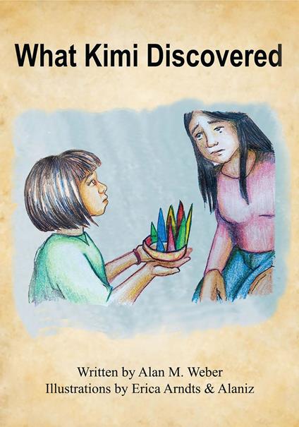 What Kimi Discovered - Alan M. Weber,Erica Arndts - ebook