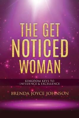 The Get Noticed Woman - Brenda Johnson - cover