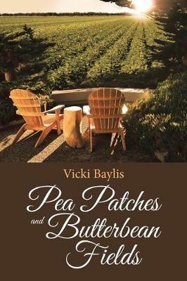 Pea Patches and Butterbean Fields - Vicki Baylis - cover