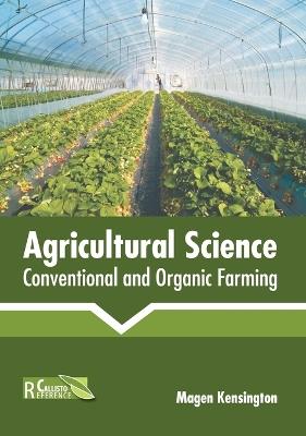 Agricultural Science: Conventional and Organic Farming - cover