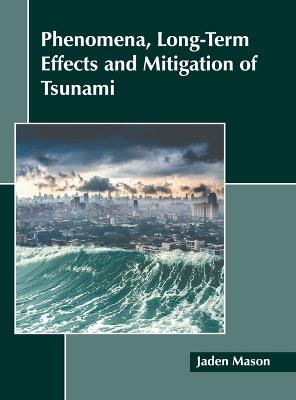 Phenomena, Long-Term Effects and Mitigation of Tsunami - cover