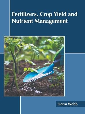 Fertilizers, Crop Yield and Nutrient Management - cover